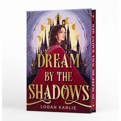 Dream by the Shadows (Deluxe Limited Edition) - by Logan Karlie (Hardcover) *ADD 3 TO YOUR CART & 1 IS FREE!*