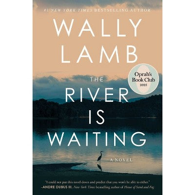 The River Is Waiting (Oprah's Book Club) - by Wally Lamb (Hardcover)