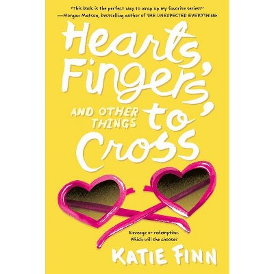 Hearts, Fingers, and Other Things to Cross -  by Katie Finn (Paperback)