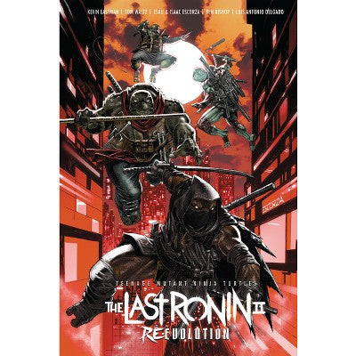 Teenage Mutant Ninja Turtles: The Last Ronin II--Re-Evolution - by Kevin Eastman & Tom Waltz (Hardcover)