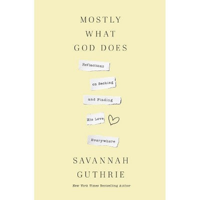 Mostly What God Does - by Savannah Guthrie (Paperback) *ADD 3 TO YOUR CART & 1 IS FREE!*