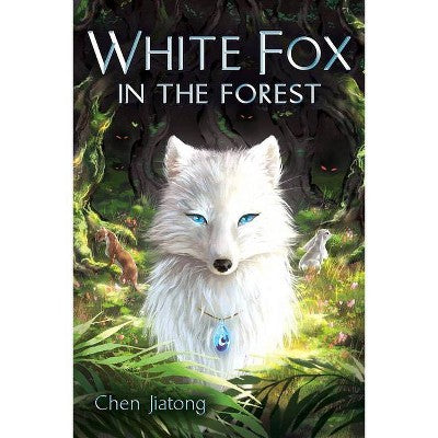 White Fox in the Forest - by Chen Jiatong (Hardcover)