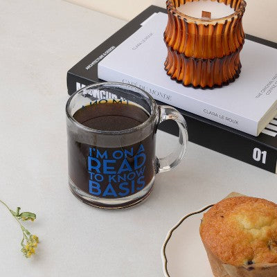 13oz Glass Mug - I AM ON A READ TO KNOW BASIS