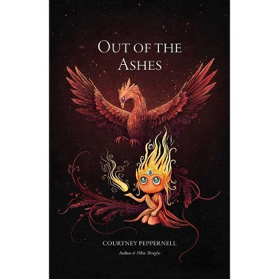 Out of the Ashes - by Courtney Peppernell (Paperback)