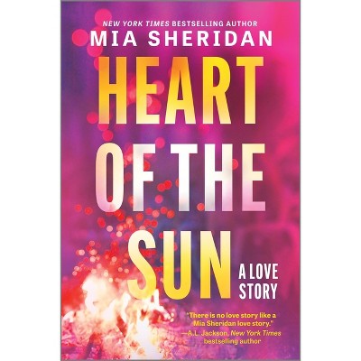 Heart of the Sun - by Mia Sheridan (Paperback)