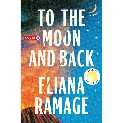 To the Moon and Back - Target Exclusive Edition - by Eliana Ramage (Hardcover)