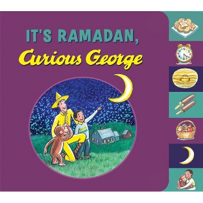 It's Ramadan, Curious George - by H A Rey & Hena Khan (Board Book)