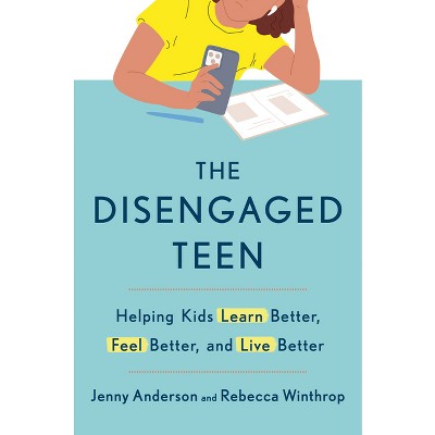 The Disengaged Teen - by Jenny Anderson & Rebecca Winthrop (Hardcover)