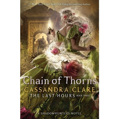 Chain of Thorns - (Last Hours) by Cassandra Clare (Hardcover)