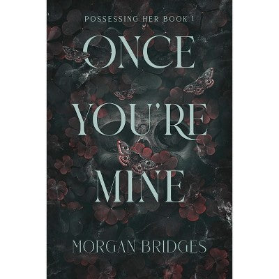 Once You're Mine - (Possessing Her) by Morgan Bridges (Paperback) *ADD 3 TO YOUR CART & 1 IS FREE!*