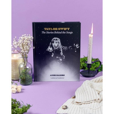 Taylor Swift: The Stories Behind the Songs - by Annie Zaleski (Hardcover)