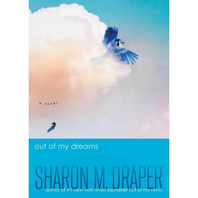 Out of My Dreams - (Out of My Mind) by Sharon M Draper (Hardcover)