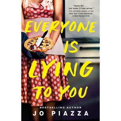 Everyone Is Lying to You - by Jo Piazza (Paperback) *ADD 3 TO YOUR CART & 1 IS FREE!*