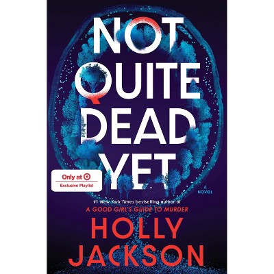 Not Quite Dead Yet - Target Exclusive Edition - by Holly Jackson (Hardcover) *ADD 3 TO YOUR CART & 1 IS FREE!*