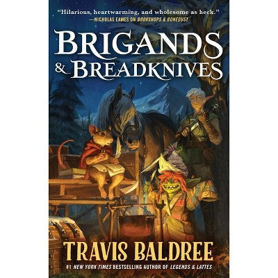 Brigands & Breadknives - (Legends & Lattes) by Travis Baldree (Hardcover)