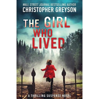 The Girl Who Lived - by Christopher Greyson (Paperback)