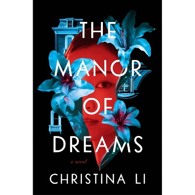 Manor of Dreams -Target Bookclub Exclusive Edition - by Christina Li (Hardcover)