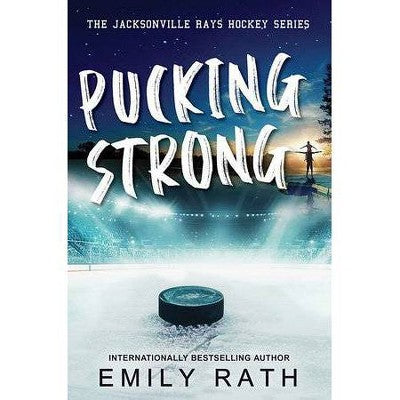 Pucking Strong - by Emily Rath (Paperback) *ADD 3 TO YOUR CART & 1 IS FREE!*