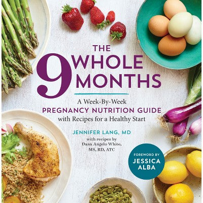 The Whole 9 Months - by Dana Angelo White & Jennifer Lang (Paperback)