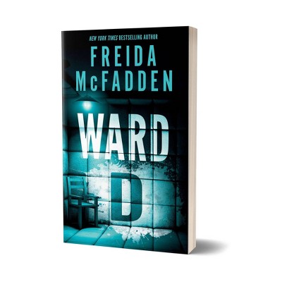 Ward D - by Freida McFadden (Paperback)