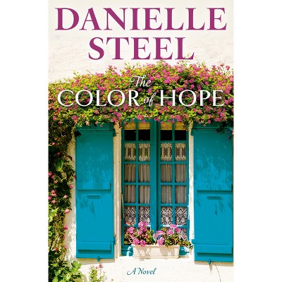 The Color of Hope - by Danielle Steel (Hardcover)