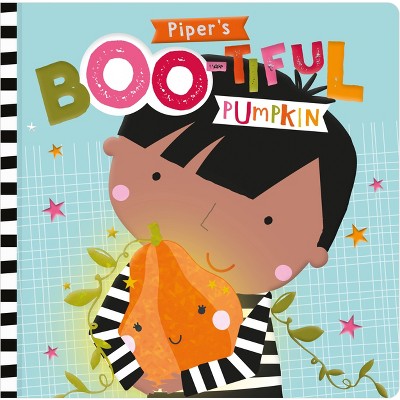 Piper's BOOtiful Pumpkin - by Tim Bugbird (Hardcover)