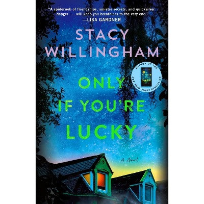 Only If You're Lucky - by Stacy Willingham (Paperback)