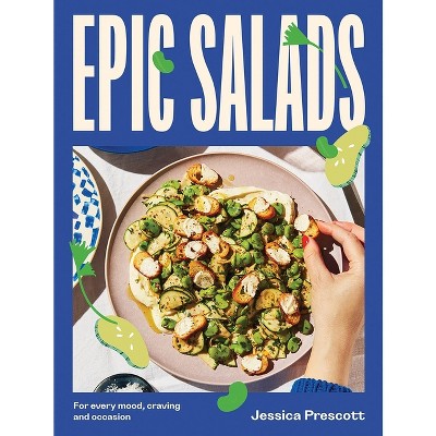 Epic Salads - by Jessica Prescott (Hardcover) *ADD 3 TO YOUR CART & 1 IS FREE!*