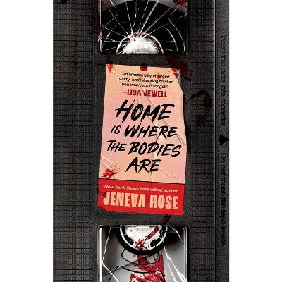 Home Is Where the Bodies Are - by Jeneva Rose (Paperback)