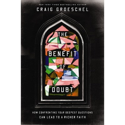The Benefit of Doubt - by Craig Groeschel (Hardcover) *ADD 3 TO YOUR CART & 1 IS FREE!*