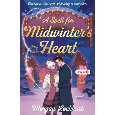 A Spell for Midwinter's Heart - Target Exclusive- by Morgan Lockhart (Paperback)