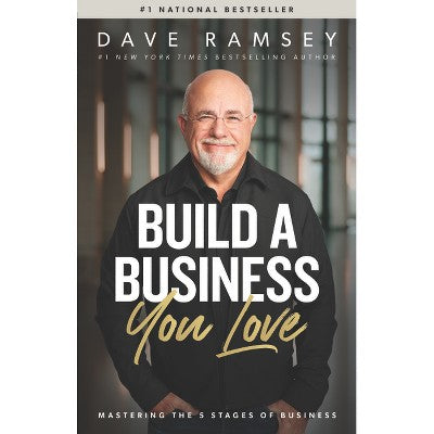 Build a Business You Love - by Dave Ramsey (Hardcover)