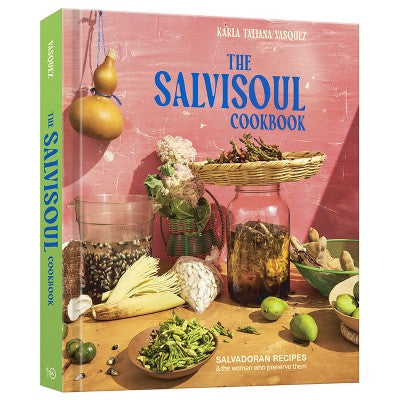 The Salvisoul Cookbook - by Karla Tatiana Vasquez (Hardcover)