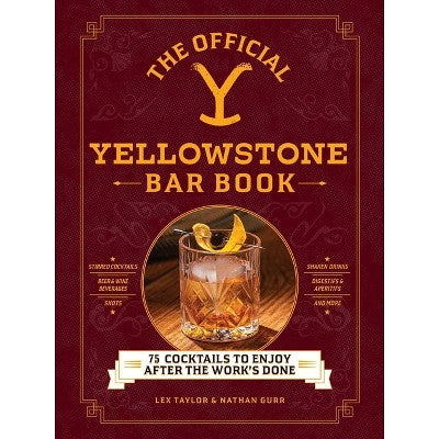 The Official Yellowstone Bar Book - by Lex Taylor & Nathan Gurr (Hardcover)