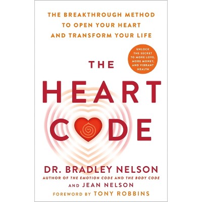 The Heart Code - by Bradley Nelson & Jean Nelson (Hardcover)