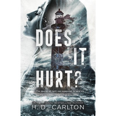 Does It Hurt? - by H. D. Carlton (Paperback)