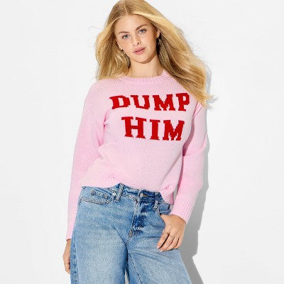Women's "Dump Him" Crewneck Pullover Sweater - Pink Quote XXS